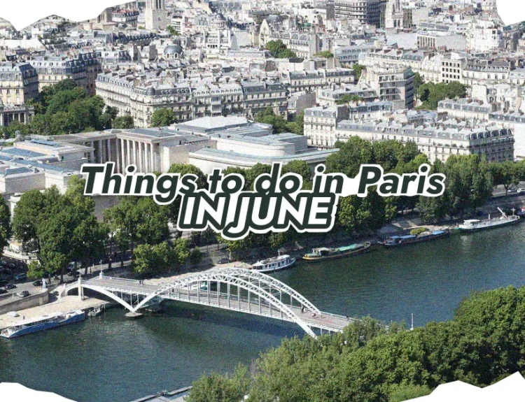 things to do in paris in june